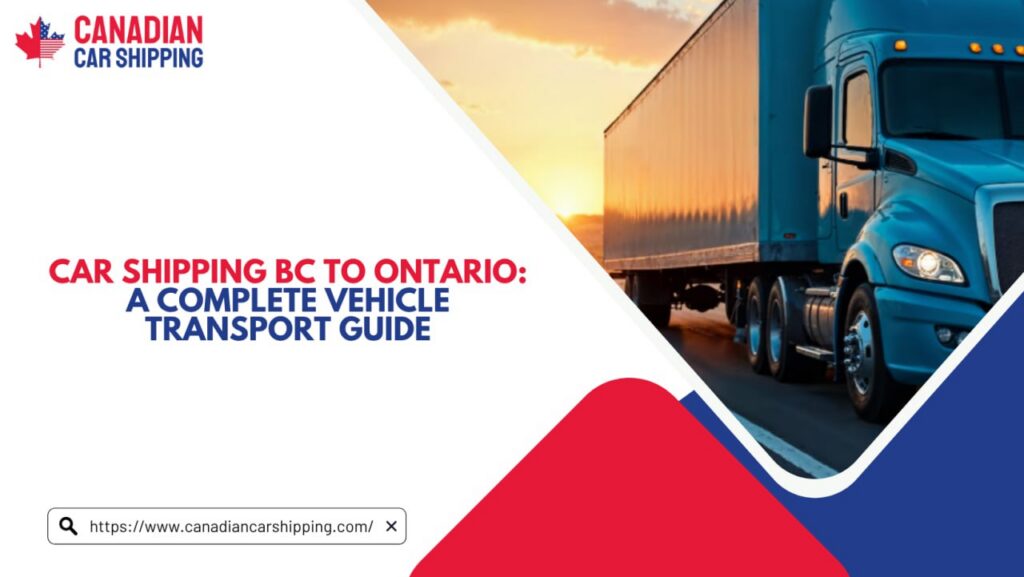 Car Shipping BC To Ontario