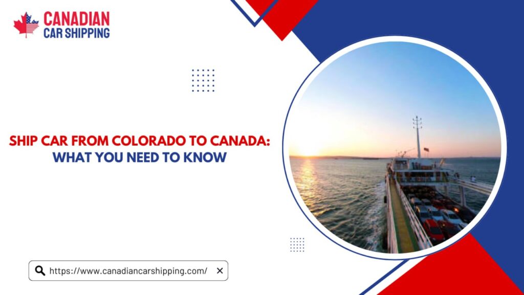 Ship Car from Colorado to Canada